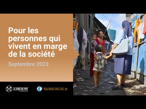 Pour les personnes qui vivent en marge de la société – La Vidéo du Pape 9 – Septembre 2023