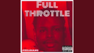 Full Throttle (feat. Tre Bizzle & Jizzlegang)