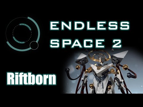 Endless Space 2 - Introduction to Riftborn