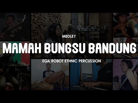 TALAK TILU, MOBIL BUTUT, BOHONG AH - BUNGSU BANDUNG X EGA ROBOT ETHNIC PERCUSSION
