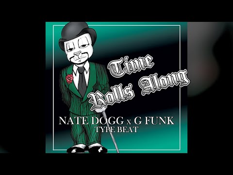 Nate Dogg x G Funk Type Beat - Time Rolls Along