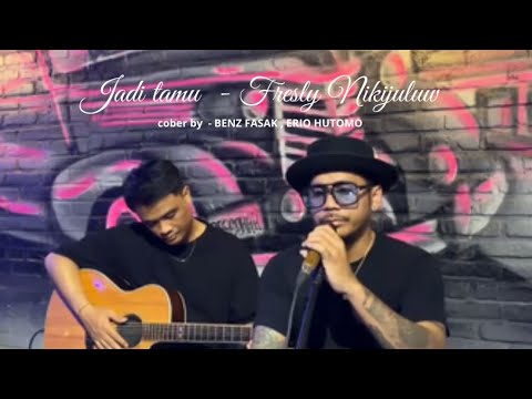 JADI TAMU - Fresly nikijuluw ( cover - benz fasak )