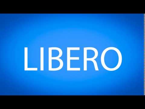 How to pronounce LIBERO