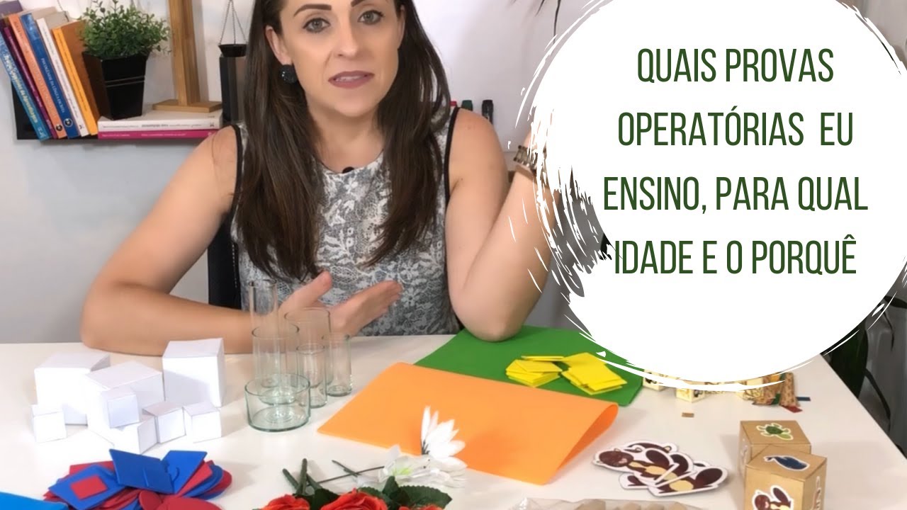 Quais são as provas que eu ensino, para qual idade e o porquê?
