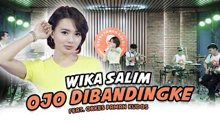 Download lagu Wika Salim - Ojo Dibandingke (feat Orkes Paman Kudos) mp3 Download lagu Wika Salim - Ojo Dibandingke (feat Orkes Paman Kudos) mp3