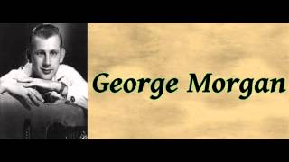 All I Need Is Some More Lovin' - George Morgan