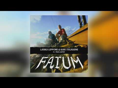 Laiska Leppone & Kari Tiilikaine - Fatum (feat. Tea Luoto) [Audio]