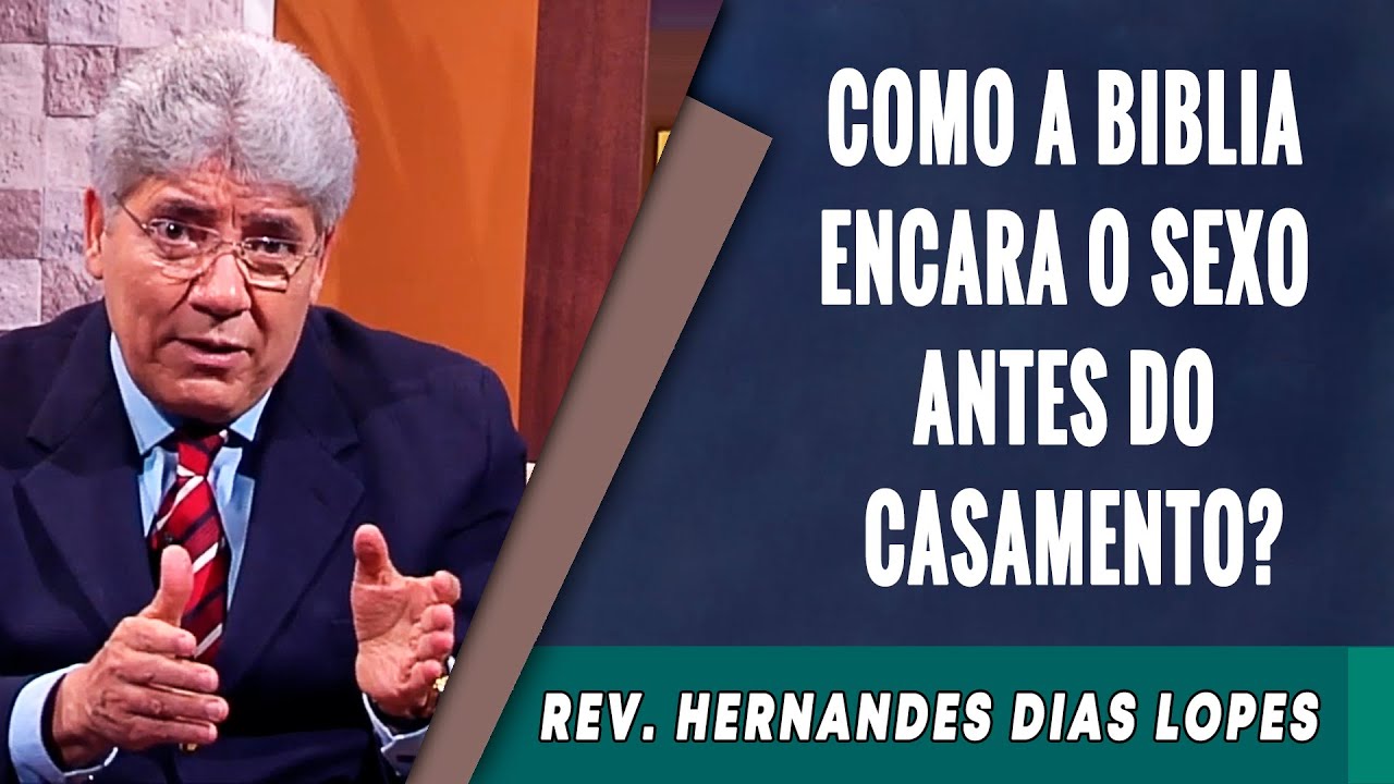 Watch Now 022 - Como a Bíblia Encara o Sexo Antes do Casamento - Hernandes Dias Lopes 022 - Como a Bíblia Encara o Sexo Antes do Casamento - Hernandes Dias Lopes