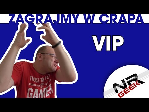 Zagrajmy w crapa #90 - VIP (Najgorsze gry wg NRGeeka)