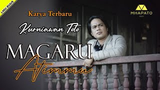 Download lagu MAGARU ATIMMU - KURNIAWAN TOTO mp3 Download lagu MAGARU ATIMMU - KURNIAWAN TOTO mp3