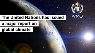 UN Global Climate Report gives wake-up call to the world