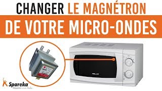 Comment changer le magnétron de votre micro-ondes ?