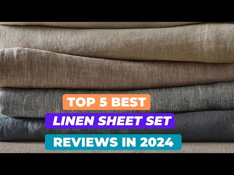 Top 5 Best Linen Sheets Set Reviews in 2024