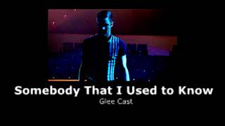 Glee Cast - Somebody That I Used to Know (slowed + reverb)