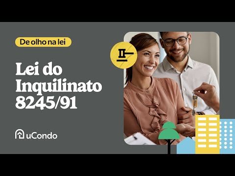 Entenda a Lei 8.245/91, a popular Lei do Inquilinato