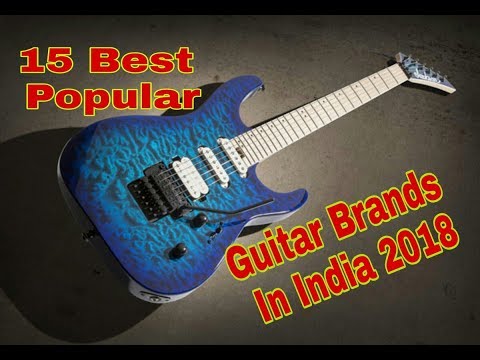 15 Best Popular Guitar Brands In India 2018 Video