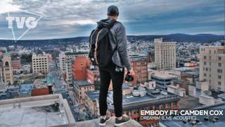Embody ft. Camden Cox - Dreamin&#39; (Live Acoustic)
