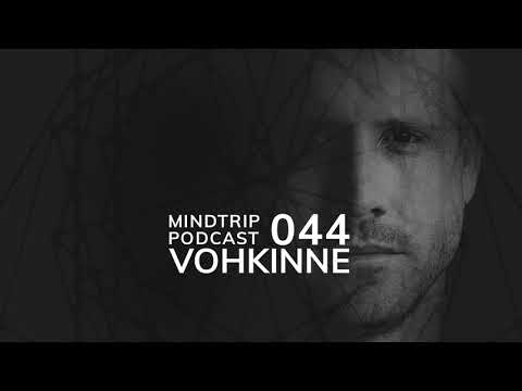 MindTrip Podcast 044 - Vohkinne