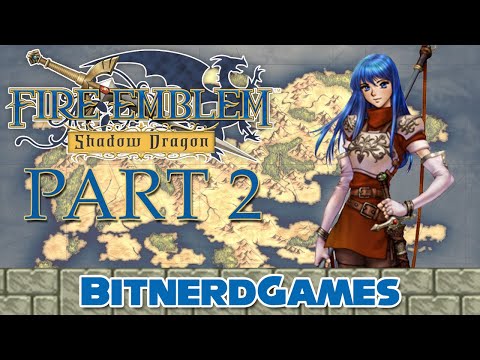 Fire Emblem: Shadow Dragon Part 2 - Battle in the Lea & Beyond (VOD)