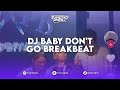 DJ BABY DON'T GO SOUND REZA ARAP BREAKBEAT REMIX BY FAHMY FAY DJ BABY DON'T GO SOUND REZA ARAP BREAKBEAT REMIX BY FAHMY FAY