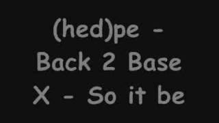 (hed)pe - Back 2 Base X - so it be