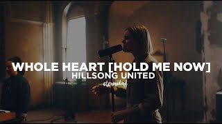 Hillsong United - Whole Heart (Hold Me Now) [subtitulado en español]
