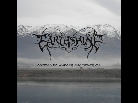 Earthshine - Doomed To Wander And Never Die [Full Album]