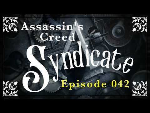 dJosh Plays! : Assassin's Creed Syndicate — Episode 042: Templar Hunt - Myrtle Platt