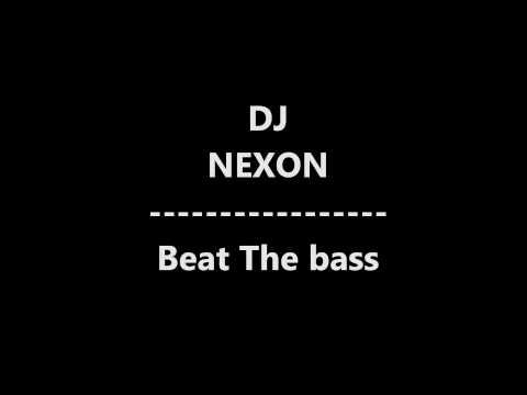 DJ Nexon - Beats the bass