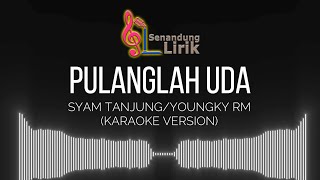 Download lagu PULANGLAH UDA VERSI KARAOKE (SYAM TANJUNG/YOUNGKY RM) - SENANDUNG LIRIK mp3 Download lagu PULANGLAH UDA VERSI KARAOKE (SYAM TANJUNG/YOUNGKY RM) - SENANDUNG LIRIK mp3