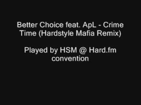 Better Choice feat. ApL - Crime Time (Hardstyle Mafia Remix)