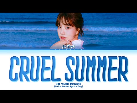 Jo Yuri Cruel Summer (by Taylor Swift)  Lyrics (Color Coded Lyrics)