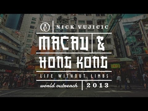 Nick Vujicic世界外展第六集：澳門與香港。 (Nick Vujicic World Outreach Episode 6: Macau & Hong Kong)
