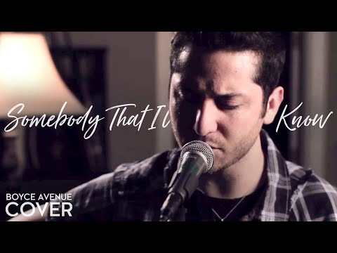 Somebody That I Used To Know - Gotye feat. Kimbra (Boyce Avenue acoustic cover) on Spotify & Apple