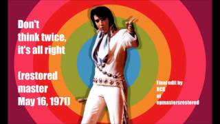 Elvis Presley - Don't Think Twice, It's All Right (restored master)