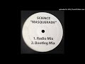 Science - Masquerade (Bootleg Mix)