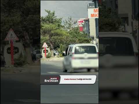 Kadın Sürücü Trafiği Alt Üst Etti
