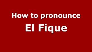 How to pronounce El Fique