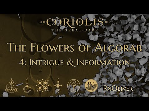 4. Intrigue & Information | The Flowers Of Algorab | Coriolis: The Great Dark