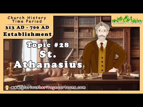 Catholic Church History Series - Topic 28  - St. Athanasius