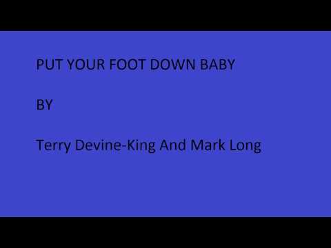 Put Your Foot Down Baby - Terry Devine-King And Mark Long