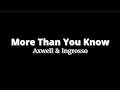 Axwell Ingrosso More Than You Know Low Tone Lyrics I Just Need To Get It Off My Chest