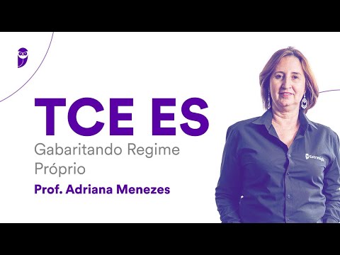 Concurso TCE ES: Gabaritando Regime Próprio – Prof. Adriana Menezes