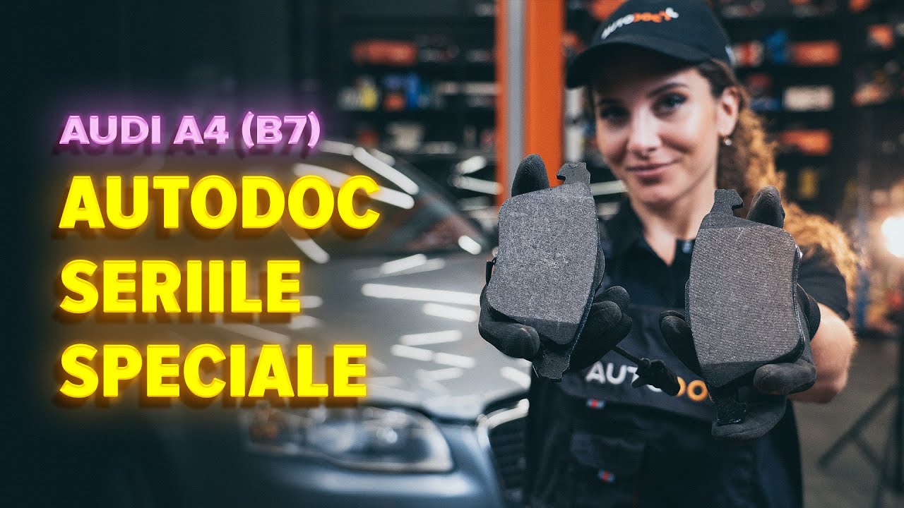 Cum să schimbați: plăcuțe de frână din față la Audi A4 B7 | Ghid de înlocuire