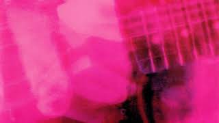 My Bloody Valentine - Only Shallow [HQ]