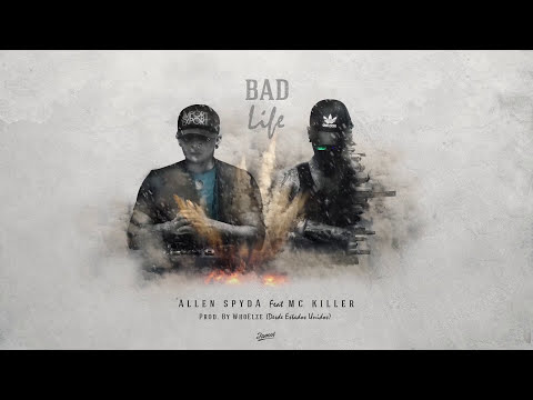 Allen Spyda - BAD LIFE    Feat Mc Killer (Prod.WhoElze) SiempreVillano 2017