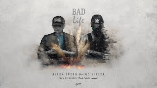Allen Spyda - BAD LIFE    Feat Mc Killer (Prod.WhoElze) SiempreVillano 2017