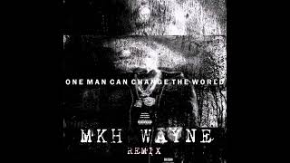 Big Sean - One Man Can Change The World _ Mkh Wayne _ Remix