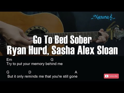 Ryan Hurd, Sasha Alex Sloan - Go To Bed Sober Guitar Chords Lyrics