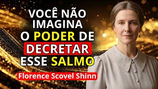 Este SALMO é o DECRETO mais poderoso da bíblia | Florence Scovel Shinn